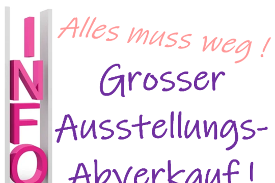 INFO - Grosser Ausstellungs-Abverkauf - ALLES muss weg.png